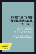 Cover: Christianity and the Eastern Slavs, Volume I - University of California Press