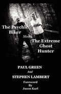 Cover: The Psychic Biker Meets the Extreme Ghost Hunter - Cauliay Publishing & Distribution