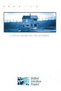 Enlarge image Cover: A Policy Agenda for the Interface - Belfast Interface Project