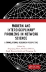 Cover: Modern and Interdisciplinary Problems in Network Science - CRC Press
