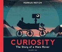 Enlarge image Cover: Curiosity: The Story of a Mars Rover - Walker Studio