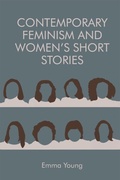 Cover: Contemporary Feminism and Women's Short Stories - Edinburgh University Press