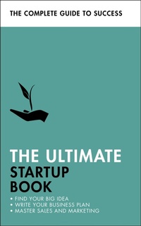 Enlarge image Cover: The Ultimate Startup Book - TEACH YOURSELF