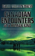 Cover: Canadian Encounters of a Human Kind - TellWell Press