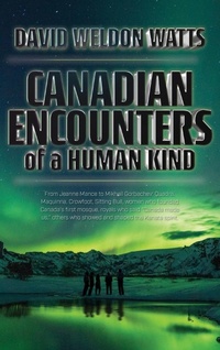 Enlarge image Cover: Canadian Encounters of a Human Kind - TellWell Press