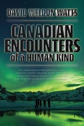 Cover: Canadian Encounters of a Human Kind - TellWell Press