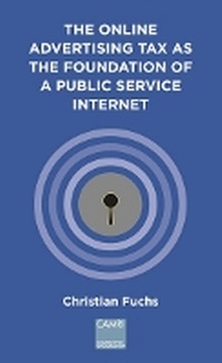 Enlarge image Cover: The Online Advertising Tax as the Foundation of a Public Service Internet - University of Westminster Press