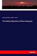 Cover: The Sufistic Quatrains of Omar Khayyam - Hansebooks
