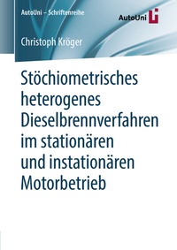 Abbildung von: Stöchiometrisches heterogenes Dieselbrennverfahren im stationären und instationären Motorbetrieb - Springer