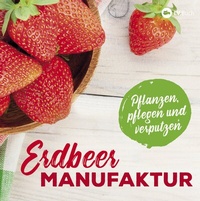 Abbildung von: Erdbeer-Manufaktur - Landwirtschaftsverlag