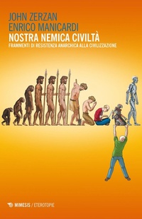 Abbildung von: Nostra nemica civiltà. Frammenti di resistenza anarchica alla civilizzazione - Eterotopie;Mimesis
