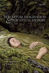 Enlarge image Cover: Perceptual Imagination and Perceptual Memory - OUP eBook