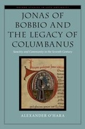 Cover: Jonas of Bobbio and the Legacy of Columbanus - OUP eBook