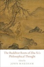 Cover: The Buddhist Roots of Zhu Xi's Philosophical Thought - OUP eBook