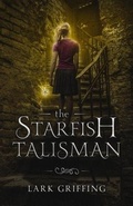 Cover: The Starfish Talisman - Wind Lark Publishing