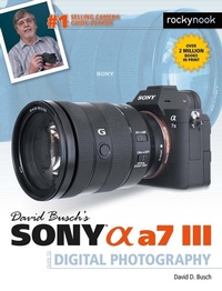 Abbildung von: David Busch's Sony Alpha a7 III Guide to Digital Photography - Rocky Nook
