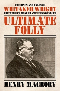 Enlarge image Cover: Ultimate Folly - Biteback Publishing