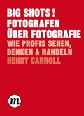 Cover: BIG SHOTS! Fotografen &uuml;ber Fotografie - Midas Collection