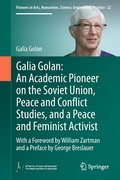 Cover: Galia Golan: An Academic Pioneer on the Soviet Union, Peace and Conflict Studies, and a Peace and Feminist Activist - Springer