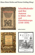 Cover: Schreibkalender und ihre Autoren in Mittel-, Ost- und Ostmitteleuropa (1540-1850) - edition lumi&egrave;re
