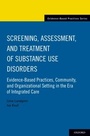 Cover: Screening, Assessment, and Treatment of Substance Use Disorders - OUP eBook