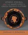 Cover: Athens, Etruria, and the Many Lives of Greek Figured Pottery - University of Wisconsin Press