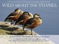 Cover: Wild About the Thames - Unity Print and Publishing Ltd