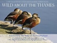 Abbildung von: Wild About the Thames - Unity Print and Publishing Ltd