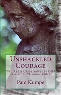 Cover: Unshackled Courage - Pam Kumpe