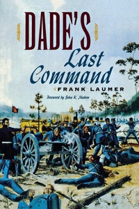 Enlarge image Cover: Dade's Last Command - University Press of Florida