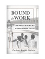 Cover: Bound for Work - University of Virginia Press