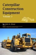 Cover: Caterpillar Construction Equipment: v.3 - John Alan Oliver