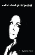 Cover: Disturbed Girl Implodes - Amygdala Press