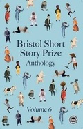 Cover: Bristol Short Story Prize Anthology: Vol 6 - Bristol Review of Books Ltd