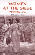 Cover: Women at the Siege, Peking 1900 - The Women's History Press