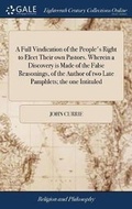 Cover: A Full Vindication of the People's Right to Elect Their Own Pastors. Wherein a Discovery Is Made of the False Reasonings, of the Author of Two Late Pamphlets; The One Intituled - Gale Ecco, Print Editions