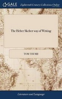 Abbildung von: The Helter Skelter Way of Writing - Gale Ecco, Print Editions