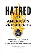 Cover: Hatred of America's Presidents - ABC-CLIO
