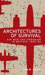 Cover: Architectures of Survival - Manchester University Press