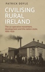 Cover: Civilising Rural Ireland - Manchester University Press