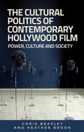Cover: The Cultural Politics of Contemporary Hollywood Film - Manchester University Press