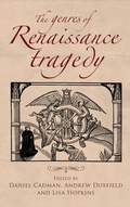 Cover: The Genres of Renaissance Tragedy - Manchester University Press