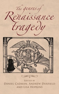 Enlarge image Cover: The Genres of Renaissance Tragedy - Manchester University Press
