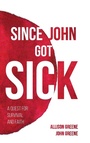 Cover: Since John Got Sick - Wipf & Stock Publishers