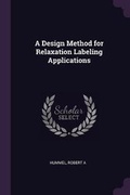 Cover: A Design Method for Relaxation Labeling Applications - Palala Press