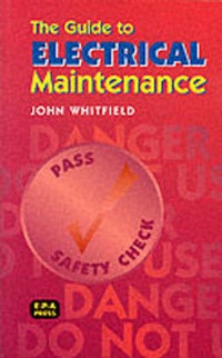 Enlarge image Cover: The Guide to Electrical Maintenance - EPA Press