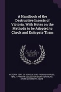 Cover: A Handbook of the Destructive Insects of Victoria, with Notes on the Methods to Be Adopted to Check and Extirpate Them - Palala Press
