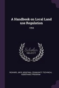 Cover: A Handbook on Local Land Use Regulation - Palala Press