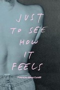 Cover: Just to See How It Feels - Word Poetry