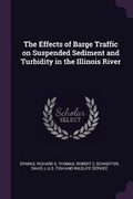 Cover: The Effects of Barge Traffic on Suspended Sediment and Turbidity in the Illinois River - Palala Press